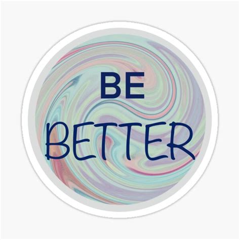 Be Better Sticker By Loz709 Redbubble