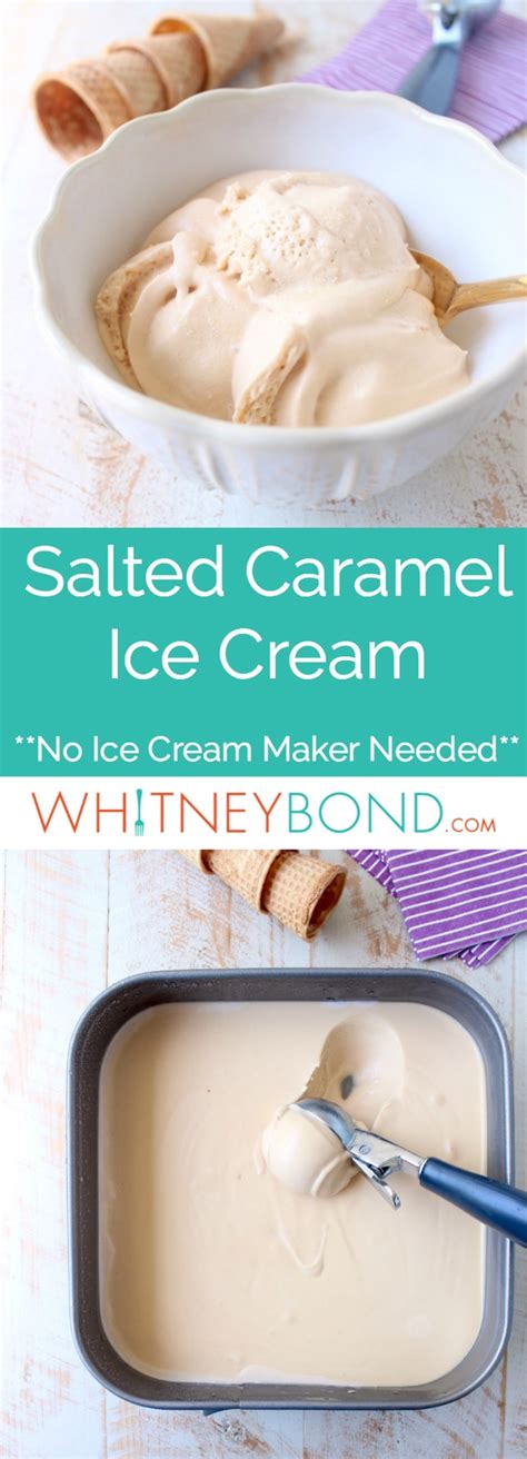 No Churn Salted Caramel Ice Cream Recipe WhitneyBond Com