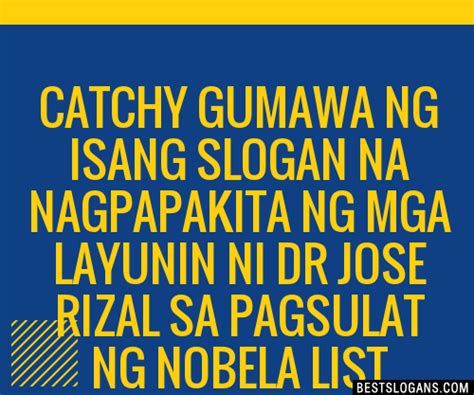 Catchy Na Nagpapakita Ng Mga Layunin Ni Dr Jose Rizal Slogans List My