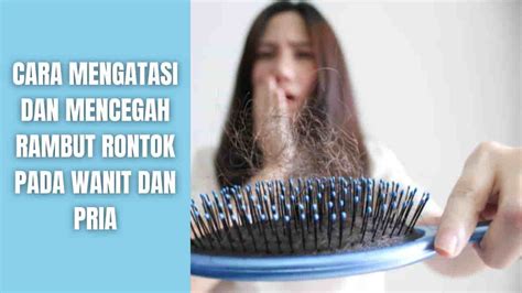 Rambut Rontok Parah Cara Mengatasi Dan Mencegah Secara Alami Pada