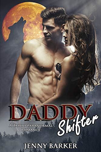 Daddy Shifter A Taboo Paranormal Romance Daddy S Dark Demands Book EBook Barker Jenny