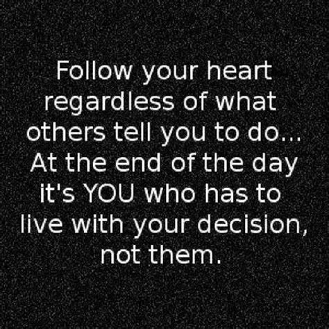 Quotes About Always Follow Your Heart 37 Quotes