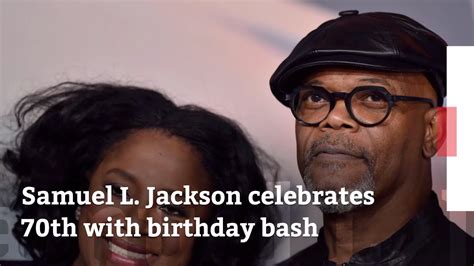 Samuel L Jackson Turns 70 Check Out His Birthday Party Youtube