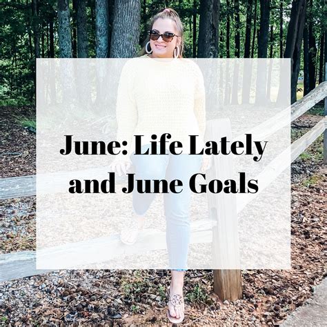 June Life Lately And Goals Chic And Petite Blog