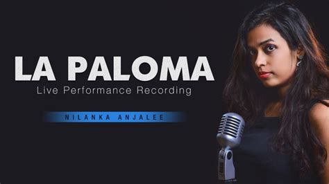 La Paloma Live Performance Recording Youtube