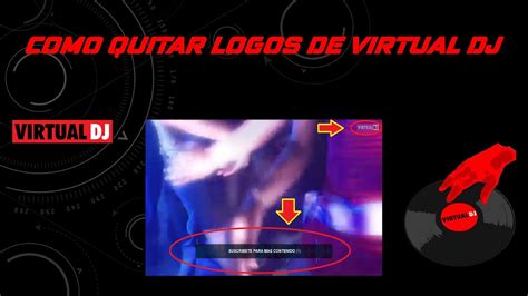 Como Quitar Logo De Virtual Dj Paso A Paso Sencillo Youtube