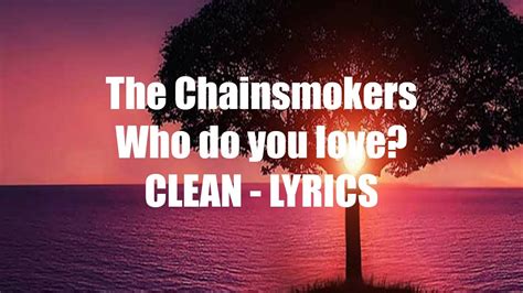 The Chainsmokers Who Do You Love Ft 5 Seconds Of Summer Clean