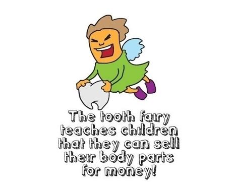 Check spelling or type a new query. Tooth Fairy is bad | Dental fun, Dental humor, Teeth humor