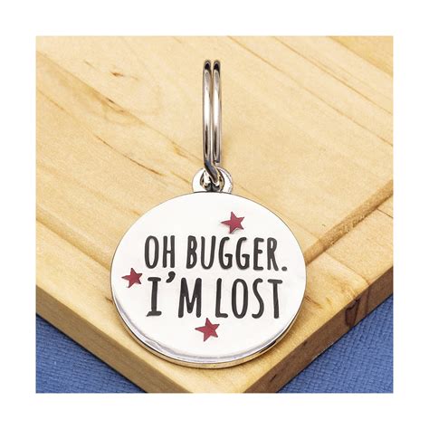 Oh Bugger Im Lost Pet Tag Funny Slogan Pet Id Tags Deep Engraved