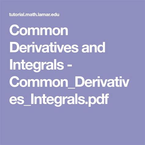 Each volume is an ebook in pdf format. Common Derivatives and Integrals - Common_Derivatives ...