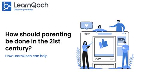 How Should Parenting Be Done In The 21st Century Learnqoch