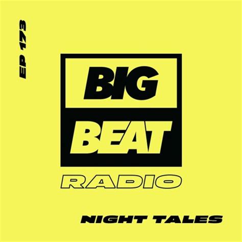 Stream Big Beat Radio Ep 173 Night Tales Origins Mix By Big Beat