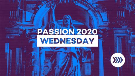 Passion 2020 Wednesday Youtube