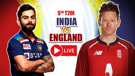 India England Live Score India Vs England Live Score Over 4th T20i