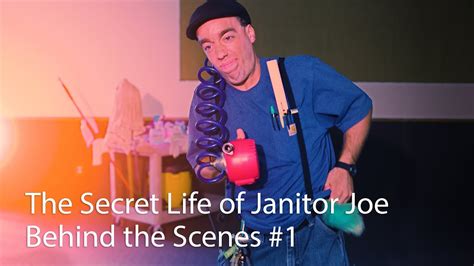 The Secret Life Of Janitor Joe Behind The Scenes Youtube