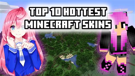Top 10 Hottest Minecraft Skins Youtube