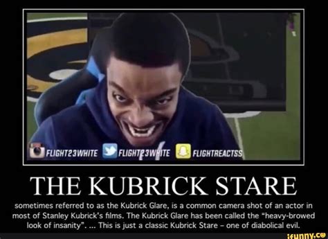 The Kubrick Stare Sometimes Referred To As The Kubrick Glare Is A