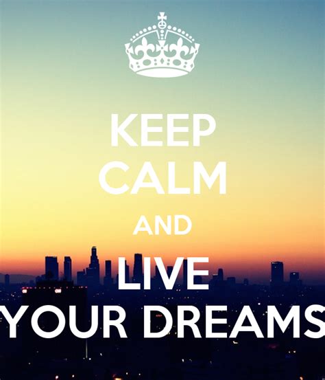 Keep Calm And Live Your Dreams Poster Dayana Keep Calm O Matic