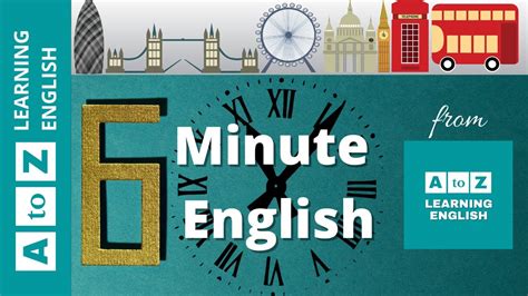 Six Minute English From A To Z Learning English New Program Teaser