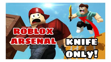 The arsenal will look great with all your morale patches and other personal propaganda . Roblox Arsenal KNIFE ONLY!!! - YouTube