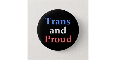 Trans And Proud Gay Pride Button Zazzle