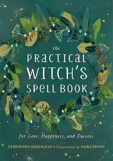 The Practical Witchs Spell Book For Love Happiness And Success