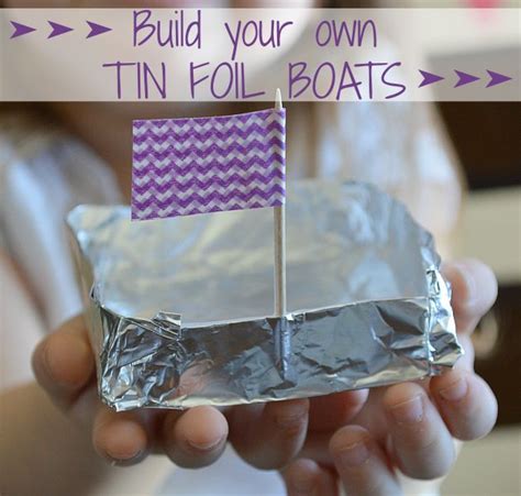 Build Your Own Tin Foil Boats Foil Boat Tin Foil Crafts Crafts For Kids