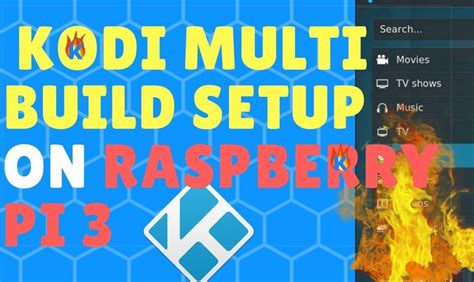 Kodi Multi Build Raspberry Pi Install Aka Builds Pi Kfiretv