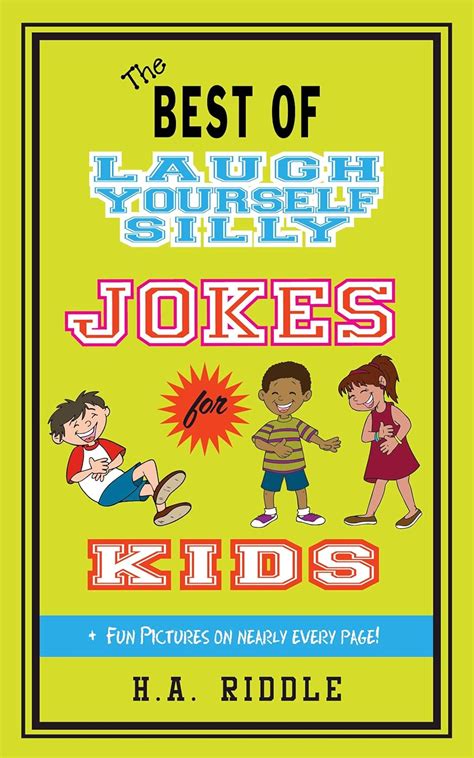 The Best Of Laugh Yourself Silly Jokes For Kids Childrens