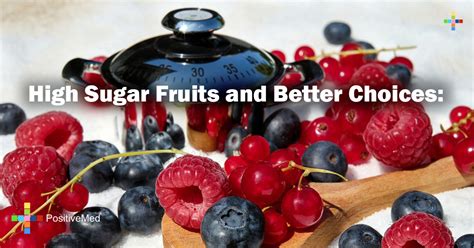 High Sugar Fruits And Better Choices Positivemed