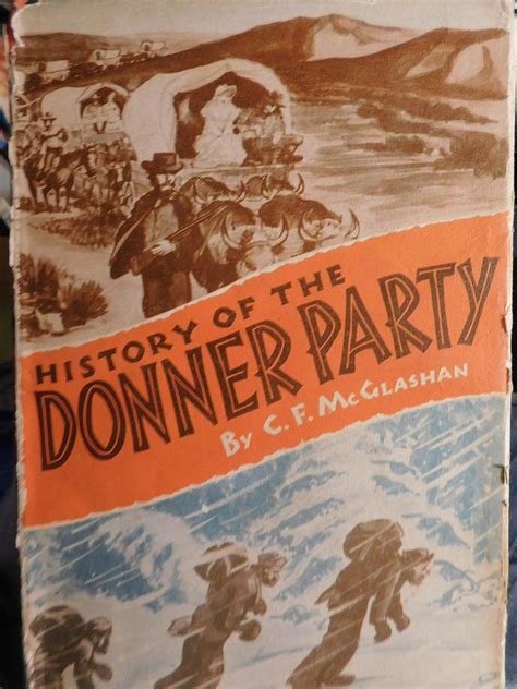 history of the donner party a tragedy of the sierra by c mcglashan 1940 06 01 mcglashan c