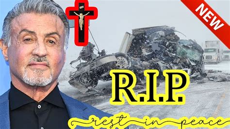 3 Hours Ago Sylvester Stallone Was Confirmed Dead In An Accident