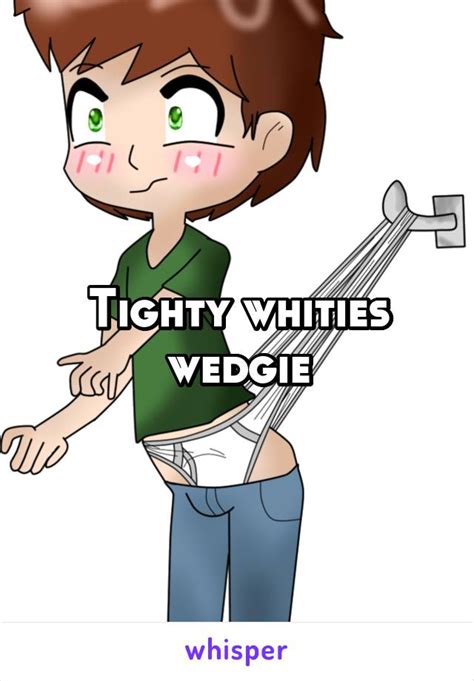 Tighty Whities Wedgie