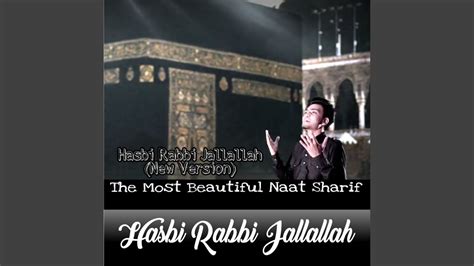 Hasbi Rabbi Jallallah Most Beautiful Naat Sharif New Version