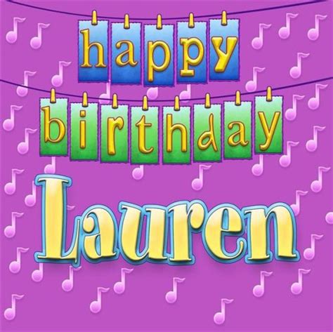 Happy Birthday Lauren Happy Birthday Lauren Music