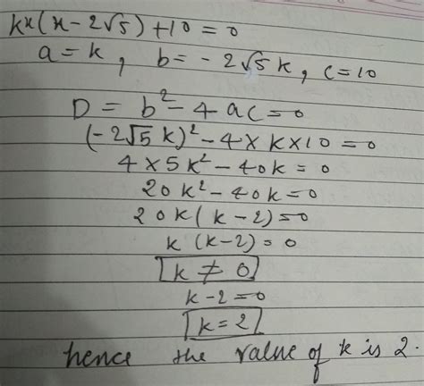 kx x 2root5 10 0 are equal then find the value of k