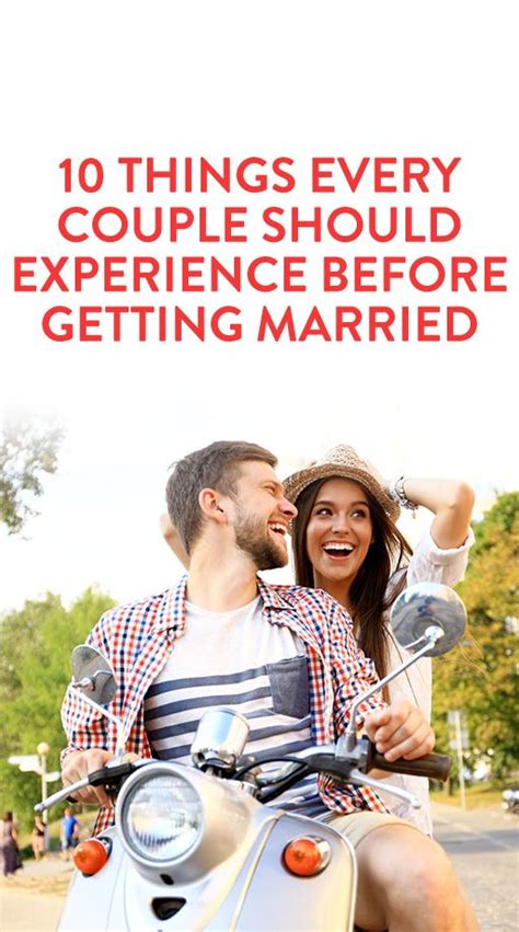 10 Things Every Couple Should Experience Before Getting Married Marriage Relationship