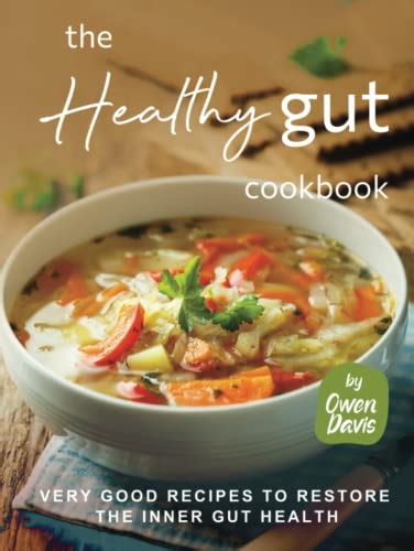 The Healthy Gut Cookbook Very Good Recipes To Restore The Inner Gut