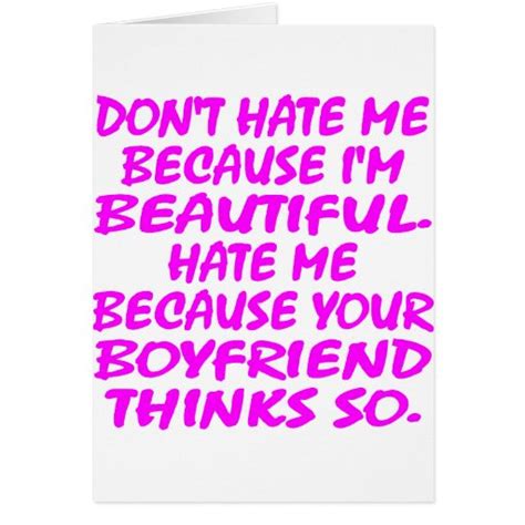 Dont Hate Me Because Im Beautiful Card Zazzle