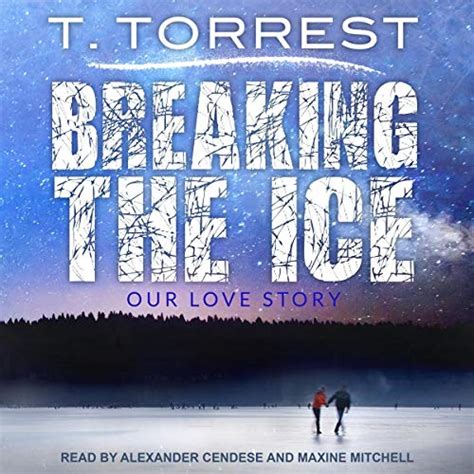 Breaking The Ice By T Torrest Audiobook