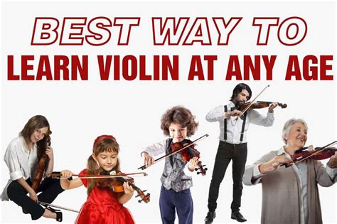 Best Way To Learn Violin At Any Age 5 Step Guide For Any Age Violin