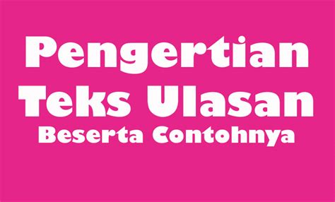 Semoga informasi ini bisa bermanfaat dan sampai jumpa di artikel selanjutnya. Teks Ulasan (Pengertian, Struktur dan Contoh) - SevenNesia