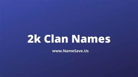 2k Clan Names In Todays List We Will Try To Give You A List Of Names