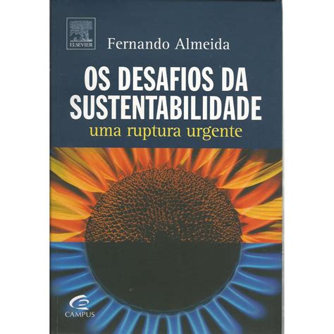 Livro Os Desafios Da Sustentabilidade Fernando Almeida Shopee Brasil