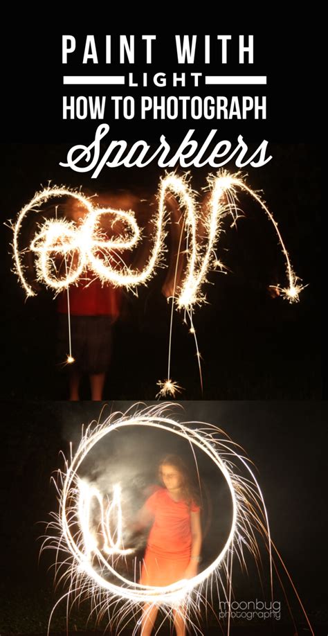 Painting With Light How To Photograph Sparklers — Moonbug Photography