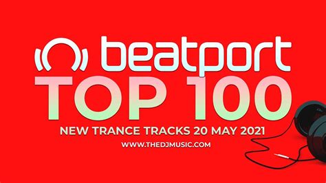 Beatport Top 100 New Trance Tracks 20 May 2021 Youtube