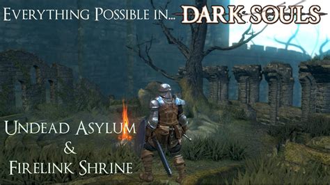 Dark Souls Walkthrough Everything Possible Inundead Asylum