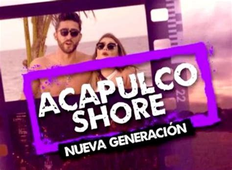 Acapulco Shore Su Primer Capítulo Fue Estrenado El 27