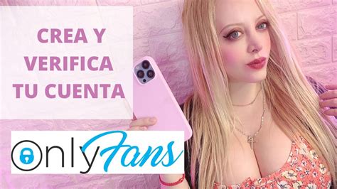 OnlyFans Crea Y Verifica Tu Cuenta Desde Cero YouTube