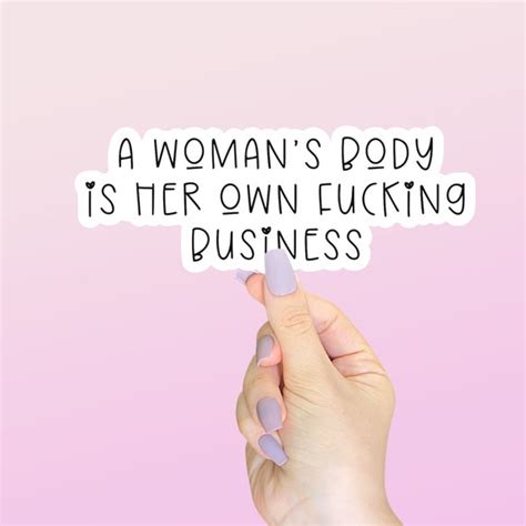 A Woman S Body Is Her Own Fucking Business Sticker Womens Etsy